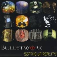 Bulletwork : Depths Of Reality